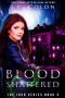 [The Iron Series 05] • Blood Shattered (The Iron Series Book 5)